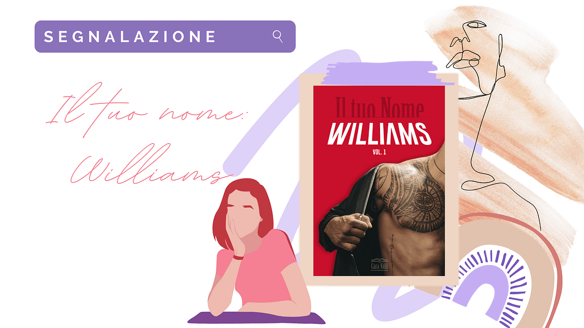 Romance suspance «Il tuo nome: Williams» di Cara Valli!