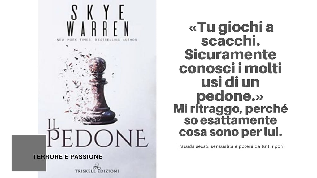 5 libri darkromance da leggere: Il pedone di Skye Warren edito da Triskell Edizioni