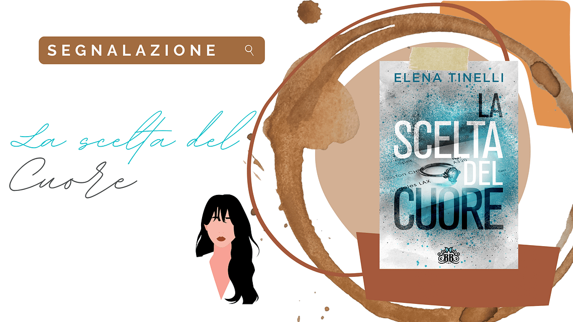 Romanzo rosa: «La scelta del cuore» di Elena Tinelli!